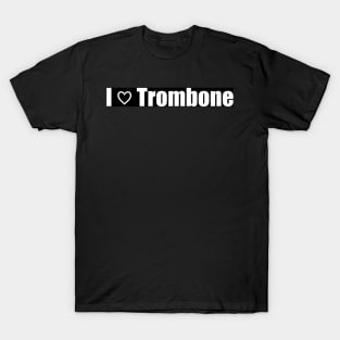 I Love Trombone T-Shirt